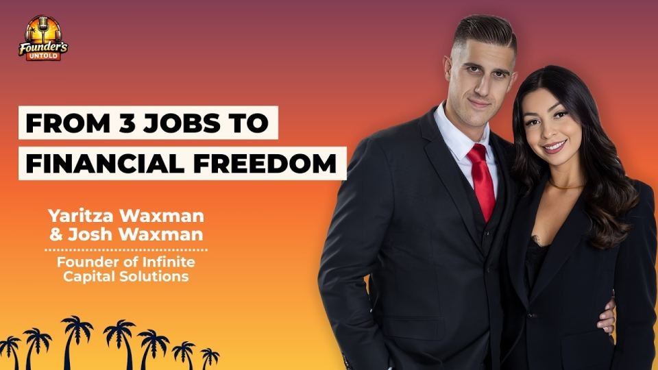 Becoming a billion dollar leader with Josh and Yaritza Waxman of Infinite Capital Solutions